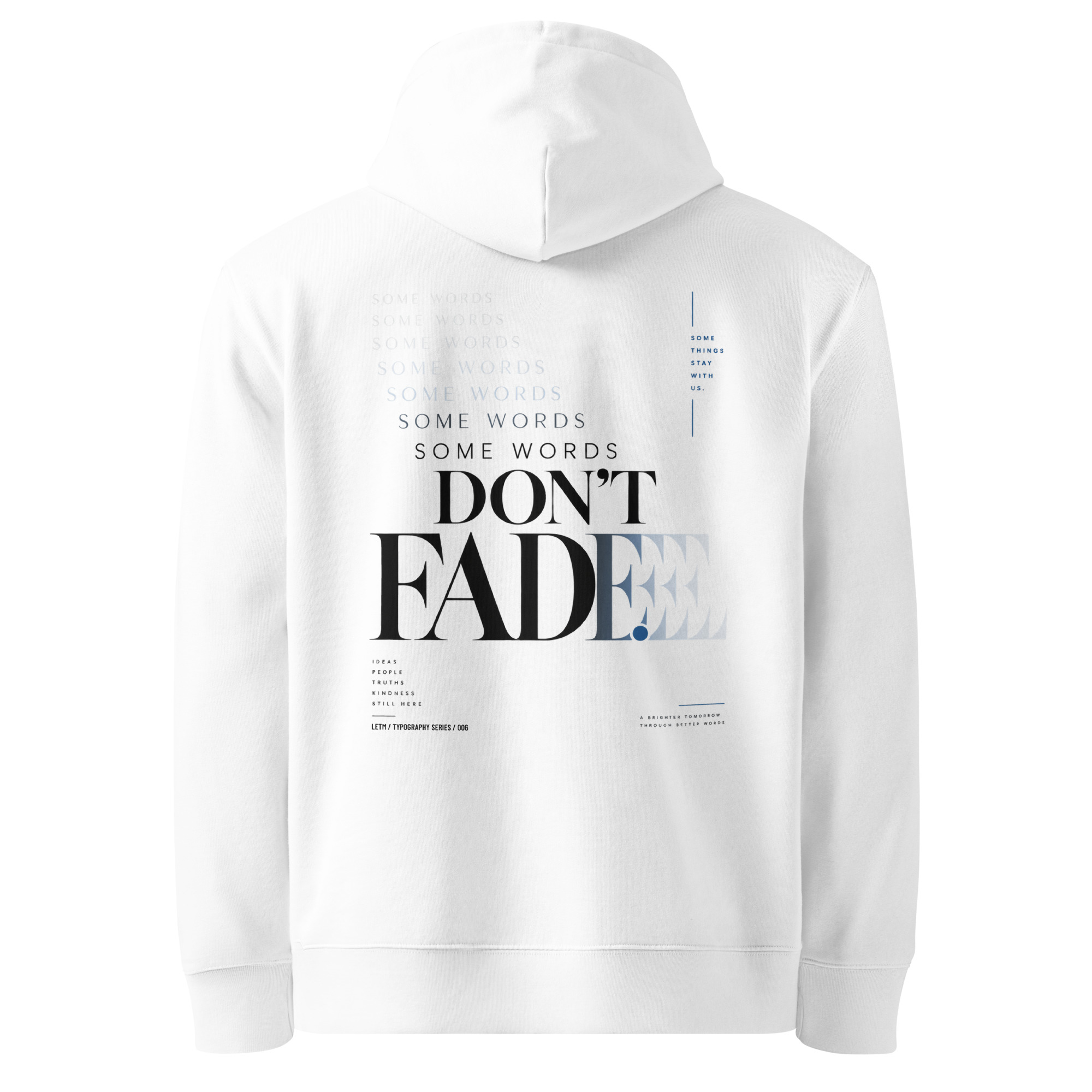 Some Words Don't Fade – Statement Hoodie | LETM Typography