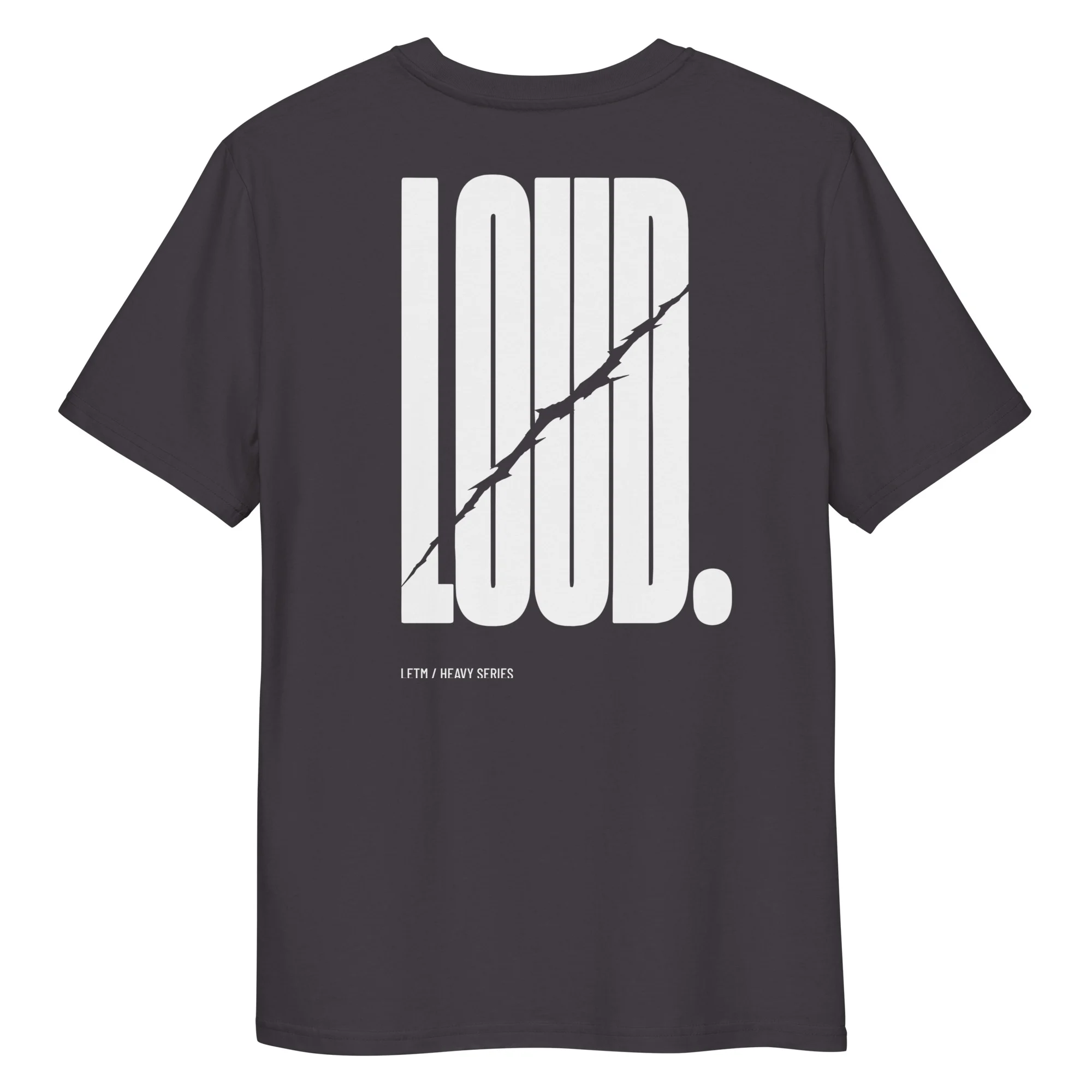 LOUD - Streetwear Statement-T-Shirt aus Bio-Baumwolle – LETM Heavy Series - Rücken