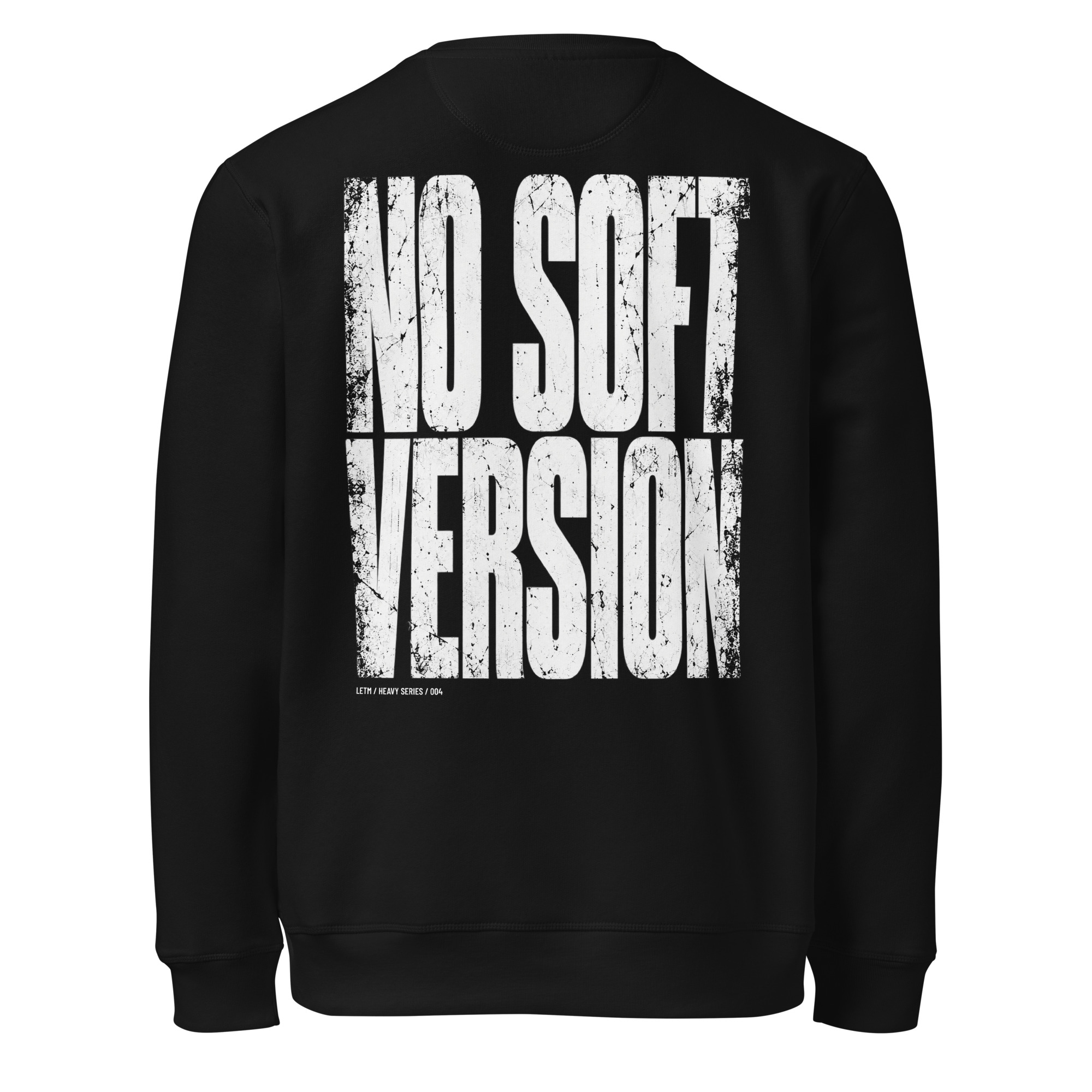 No Soft Version – Sweatshirt | LETM Heavy