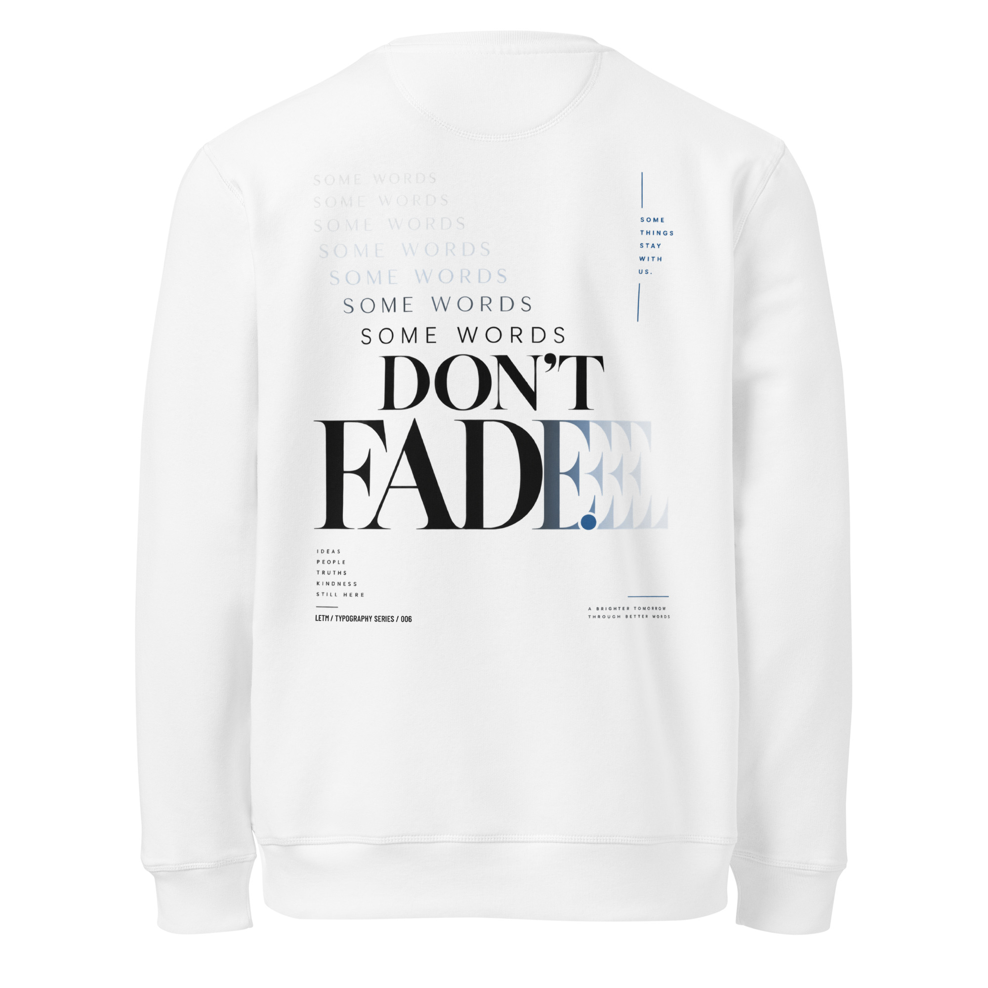 Some Words Don't Fade – Sweatshirt Weiß | LETM Typography