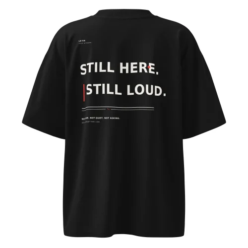 Streetwear Oversized T-Shirt, Bio-Baumwolle, Schwarz - Still Here. Still Loud.