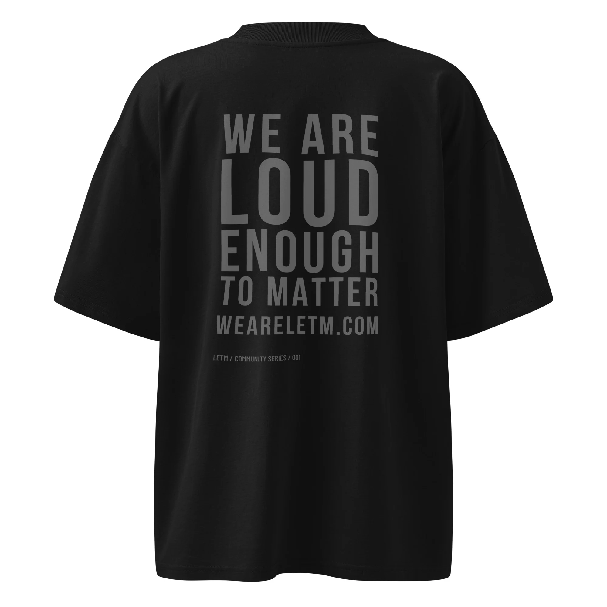 Streetwear Oversized T-Shirt, Bio-Baumwolle, Schwarz - We Are Loud Enough To Matter