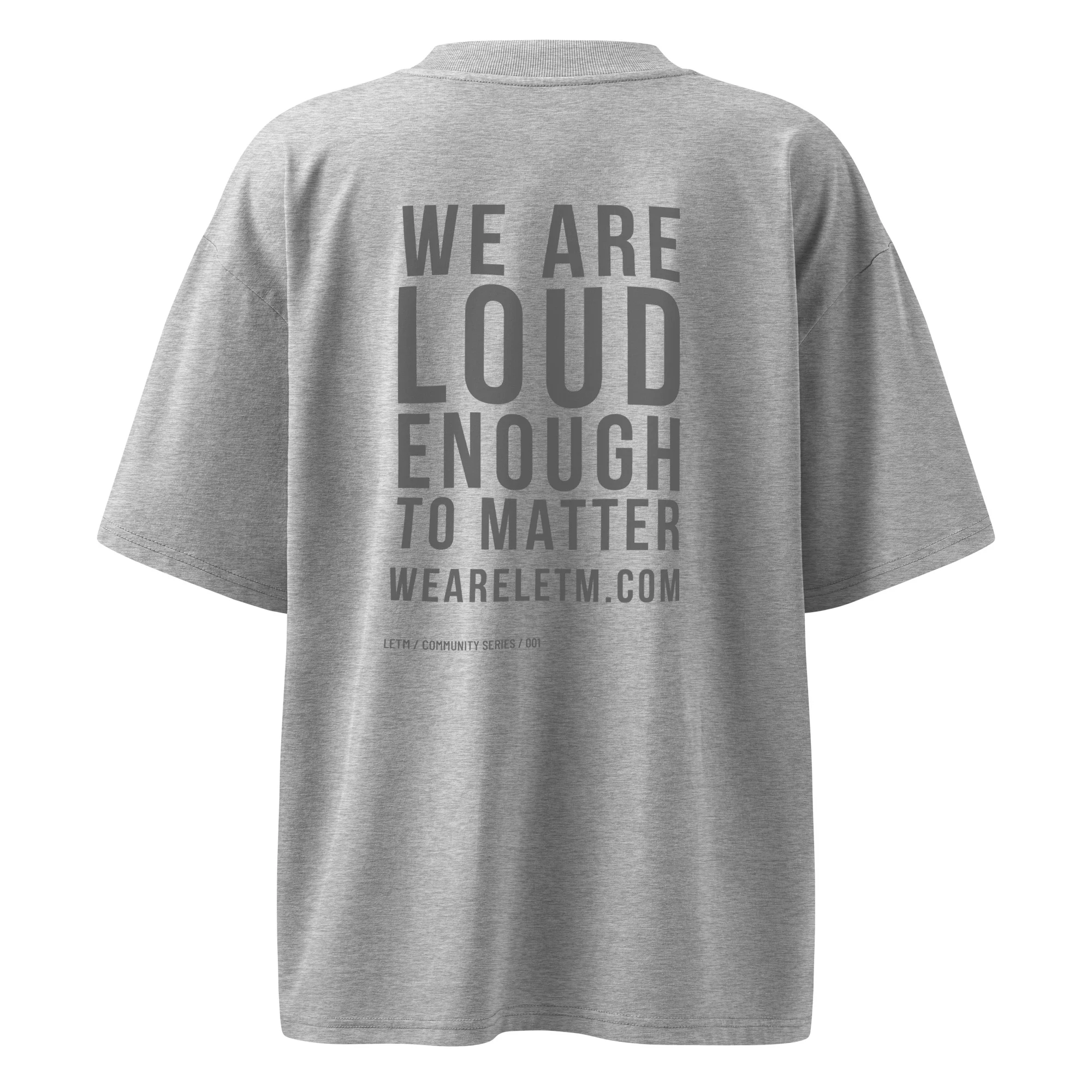 Streetwear Oversized T-Shirt, Bio-Baumwolle, Grau - We Are Loud Enough To Matter