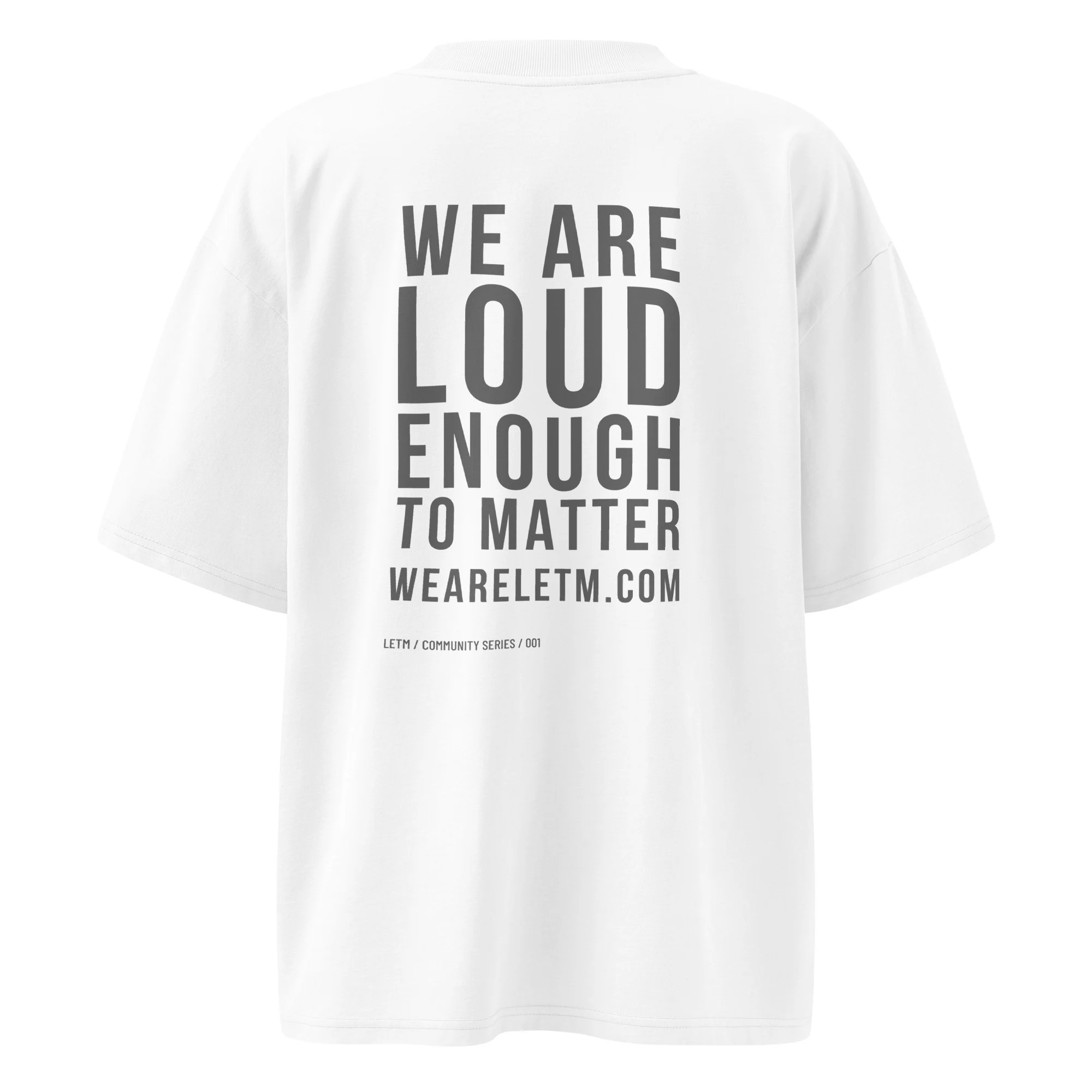 Streetwear Oversized T-Shirt, Bio-Baumwolle, Weiß - We Are Loud Enough To Matter